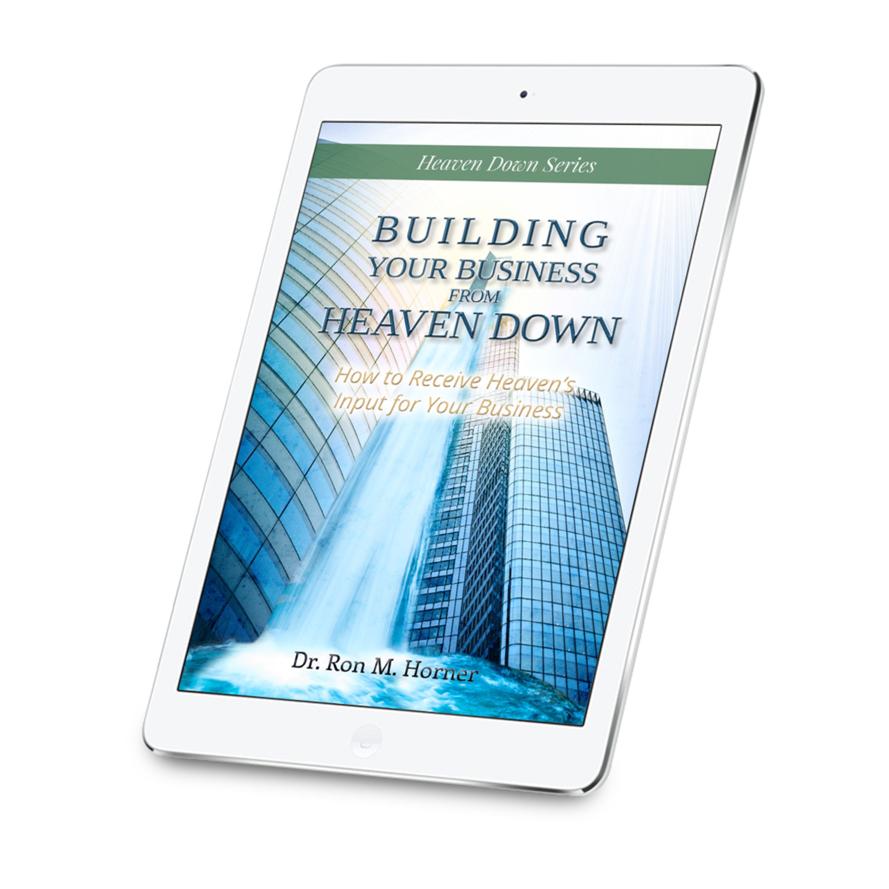 Building Your Business from Heaven Down (PDF)