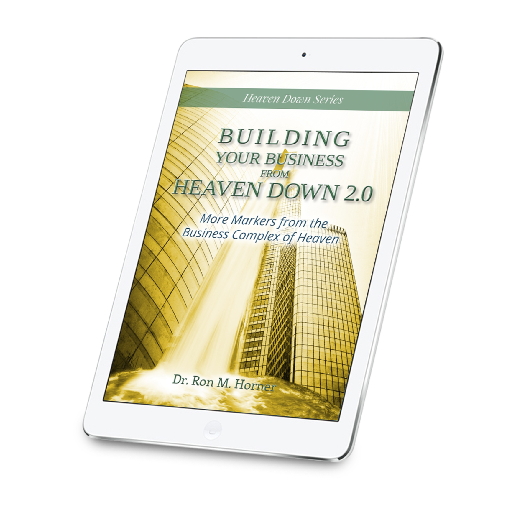 Building Your Business from Heaven Down 2.0 (PDF)
