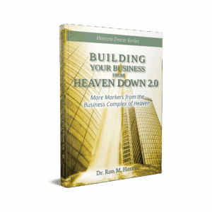 Building Your Business from Heaven Down 2.0 (Paperback)