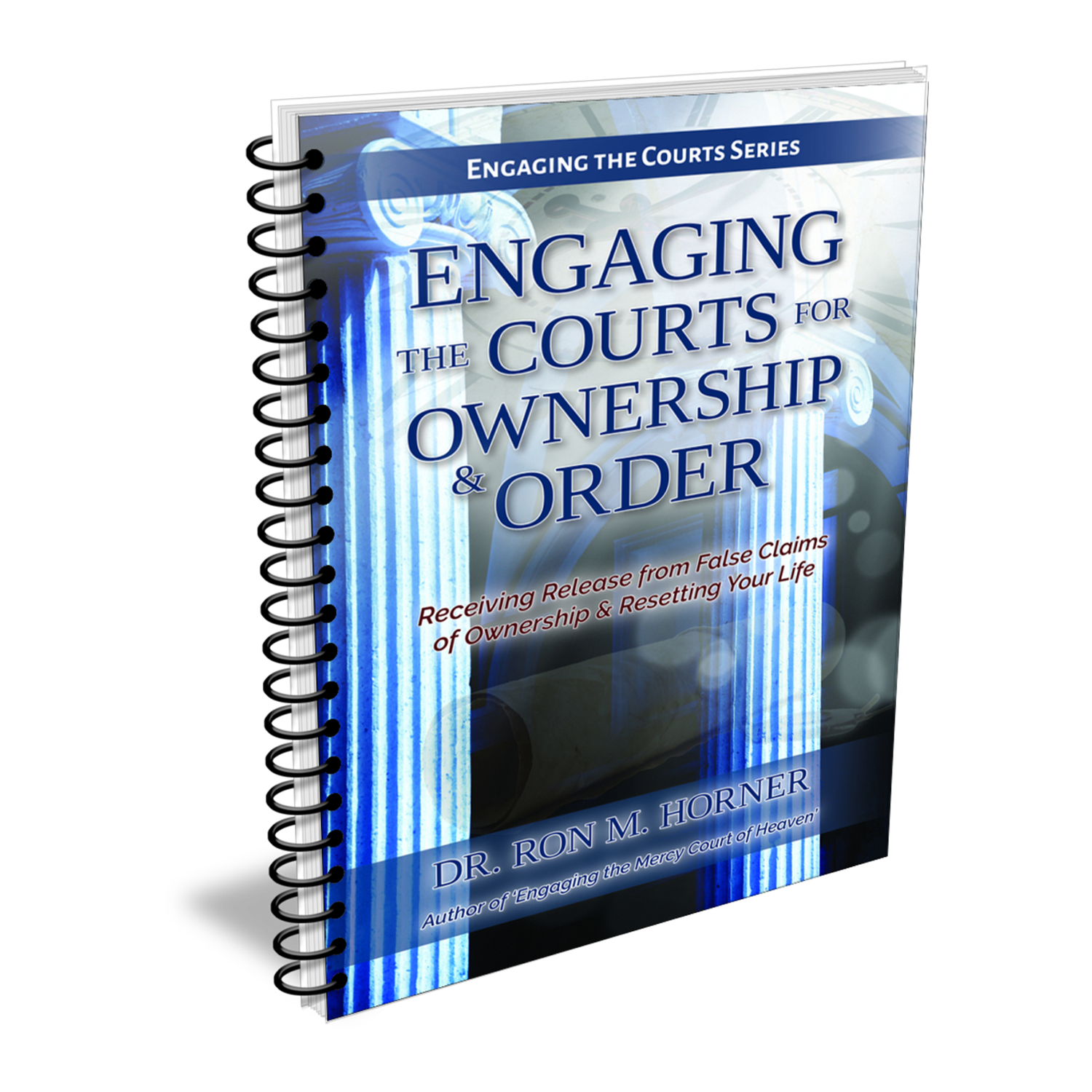 Engaging the Courts for Ownership & Order (Spiral Edition)