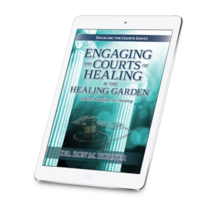 Engaging the Courts of Healing & the Healing Garden (Kindle Edition)