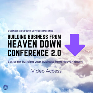 Building Your Business from Heaven Down 2.0 Conference Videos