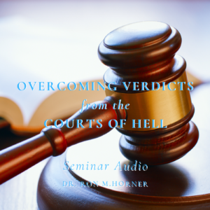 Overcoming Verdicts from the Courts of Hell Seminar – Audio