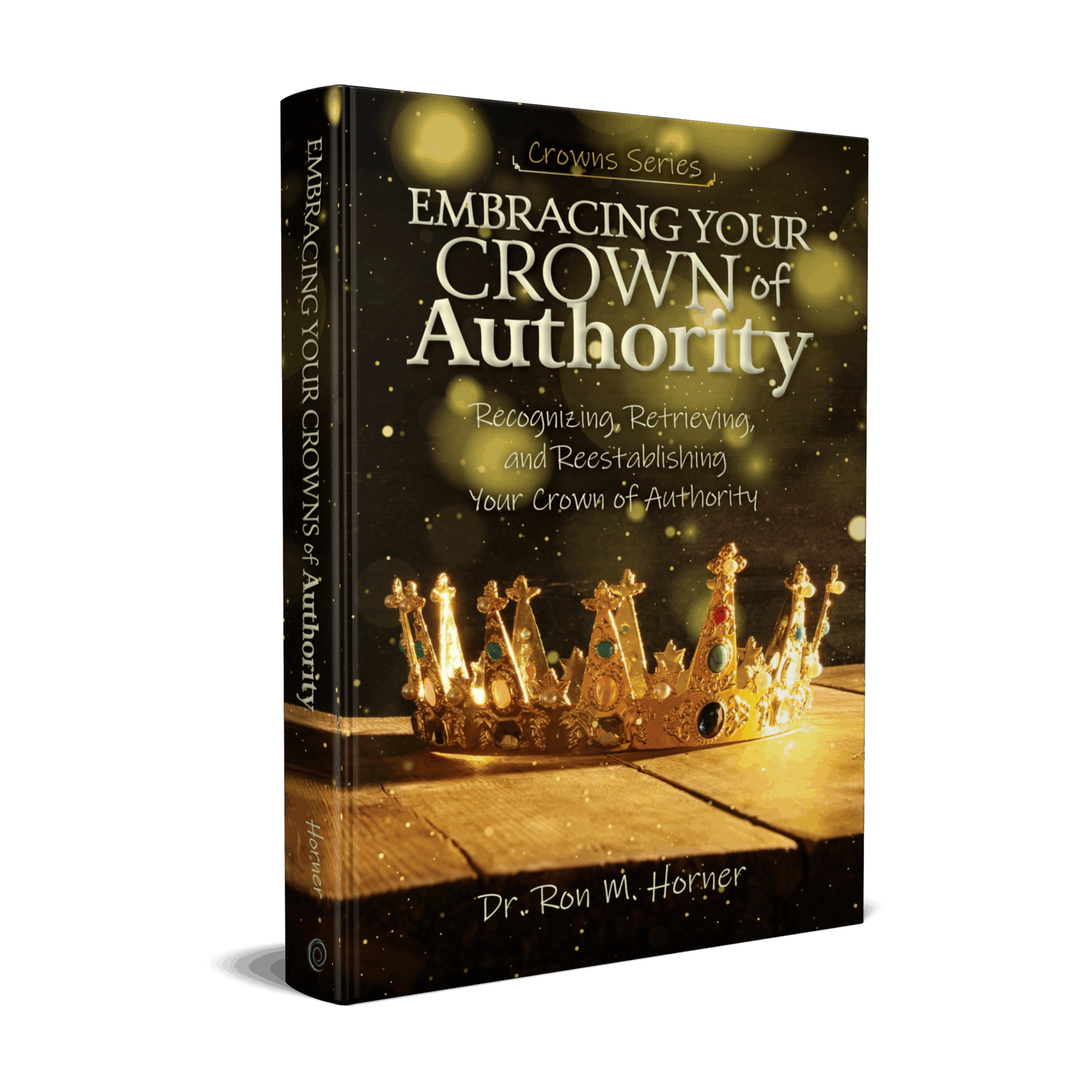 Embracing Your Crown of Authority (Paperback)