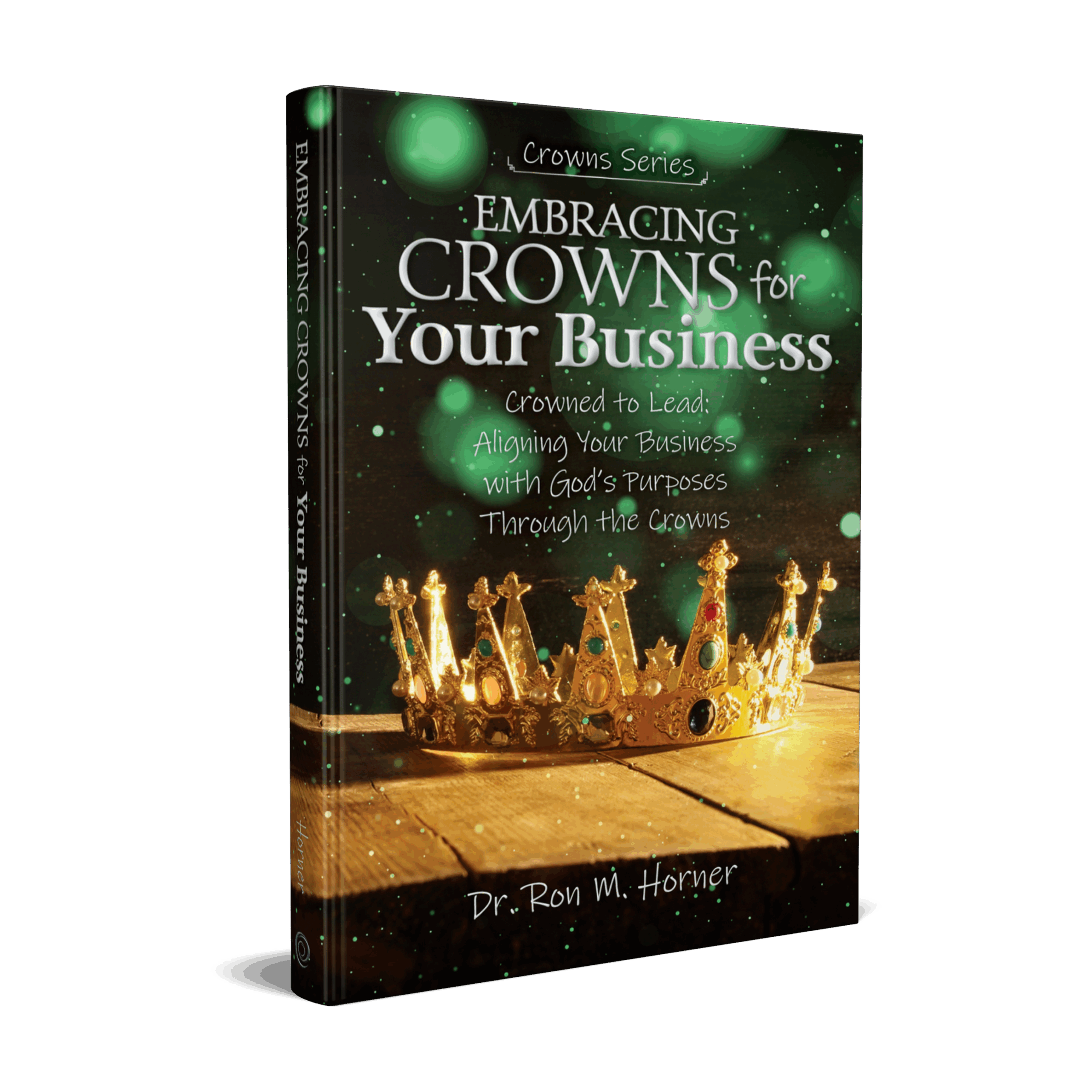 Embracing Crowns for Your Business (Paperback)