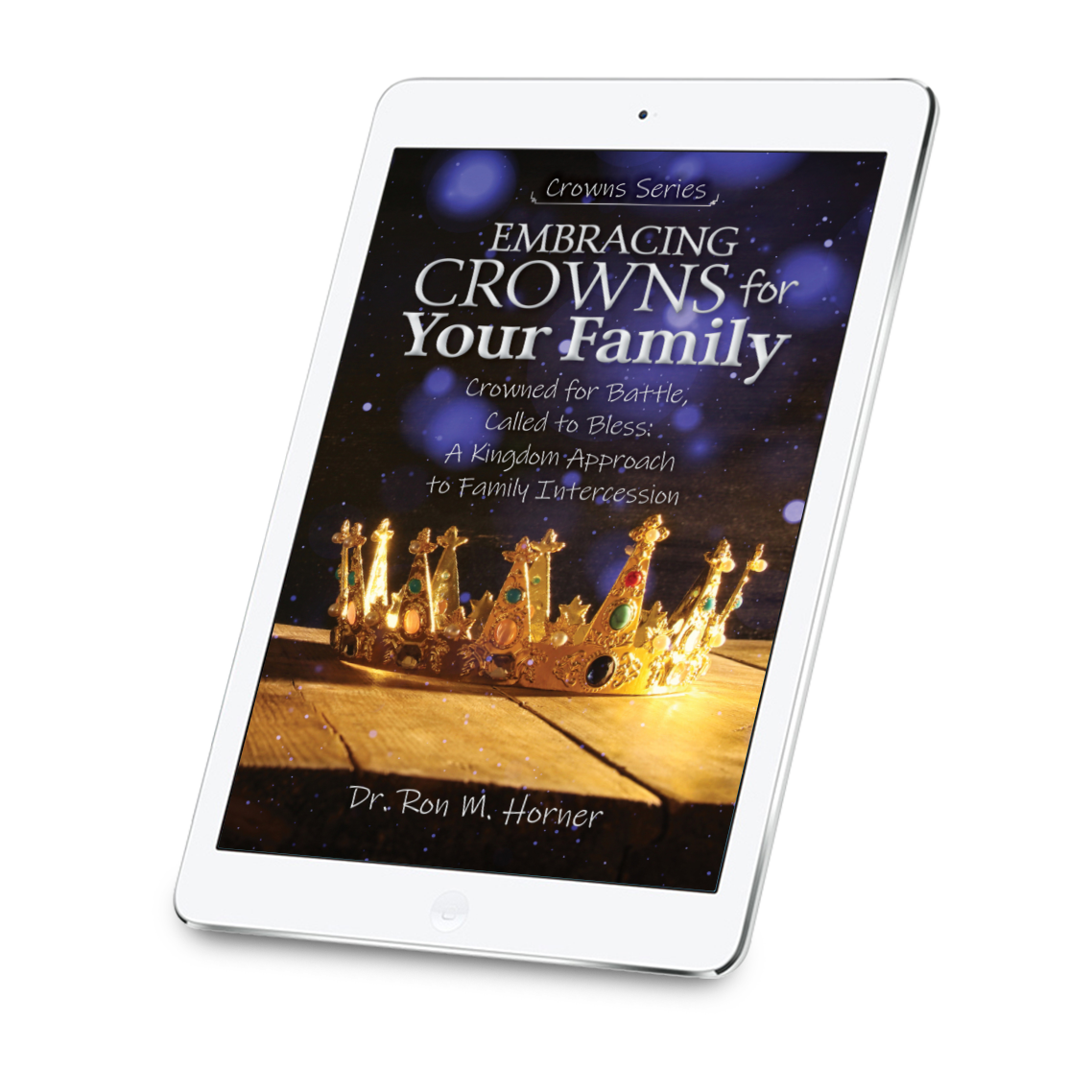 Embracing Crowns for Your Family (Kindle)