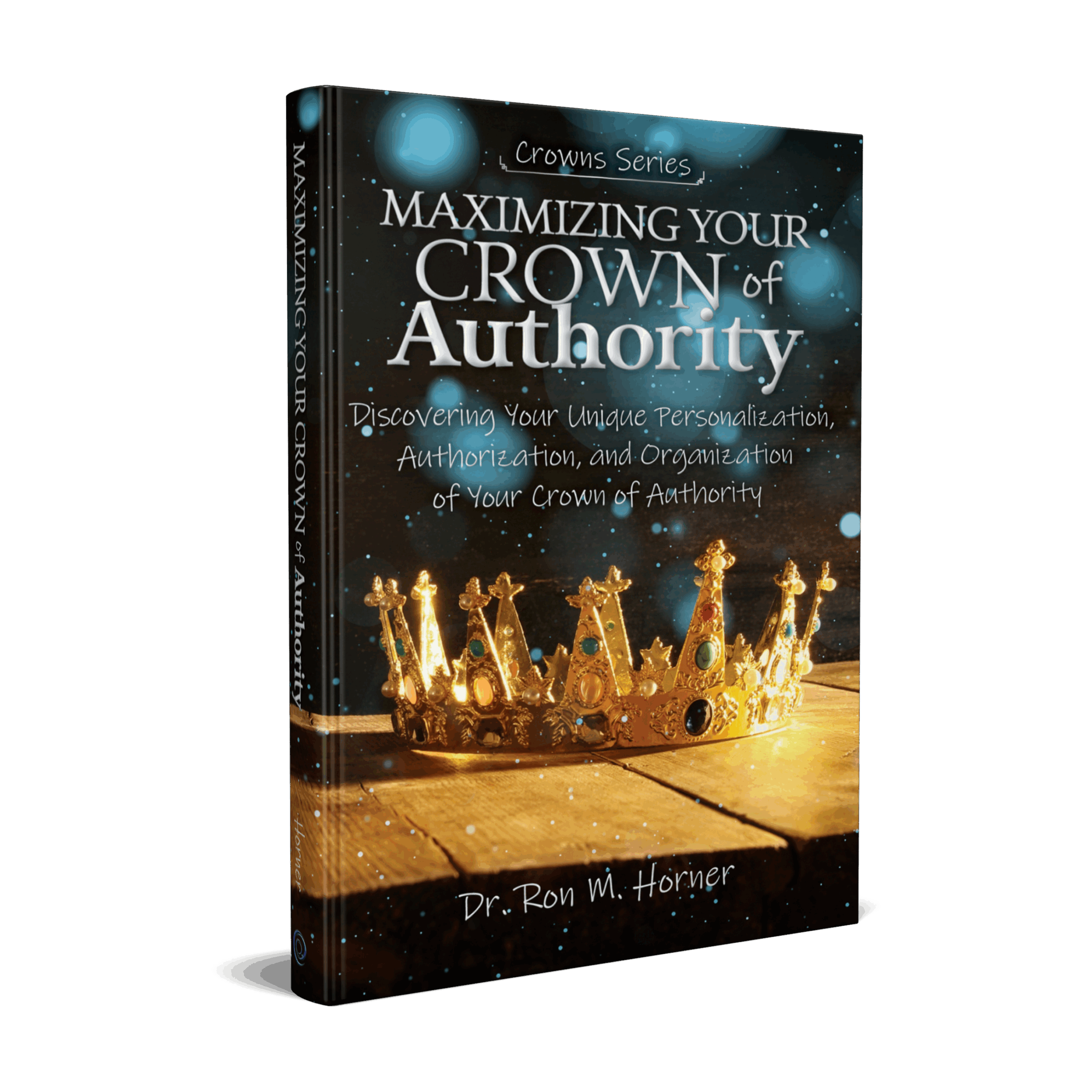Maximizing Your Crown of Authority (Paperback)