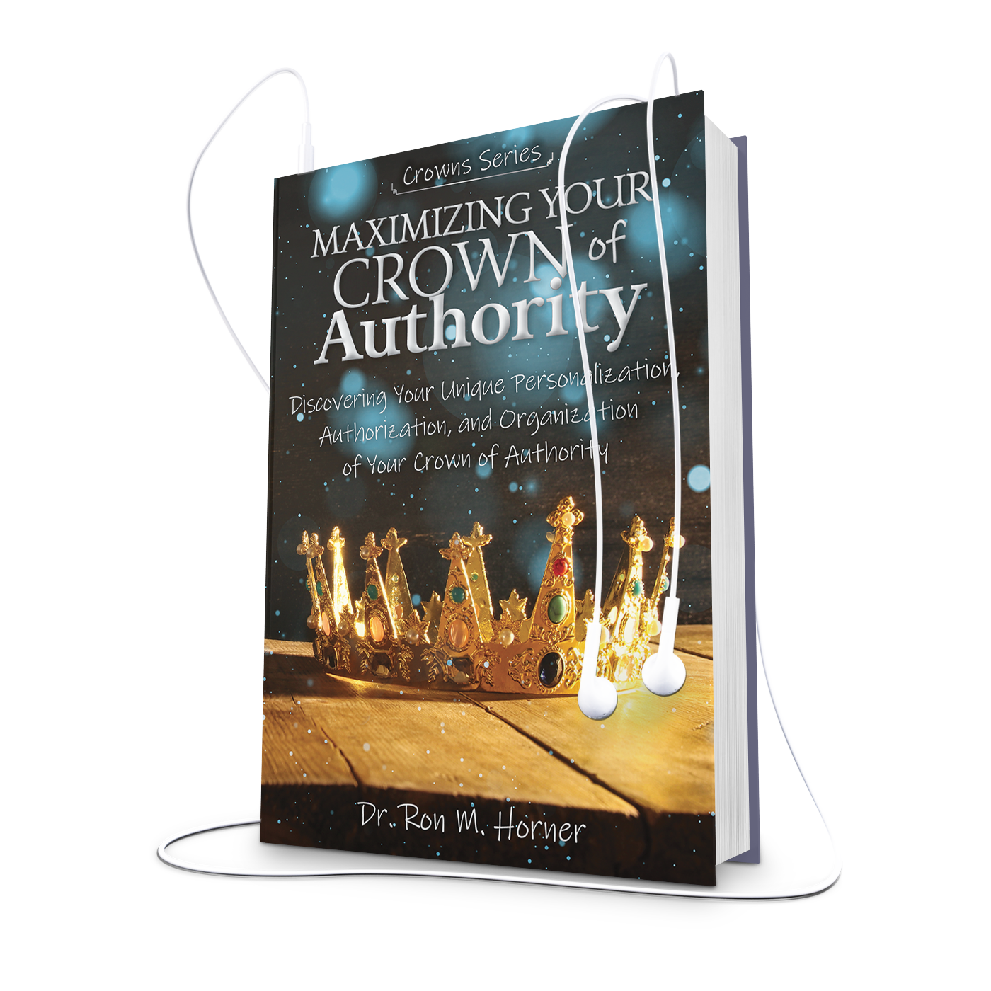 Maximizing Your Crown of Authority (Audiobook)