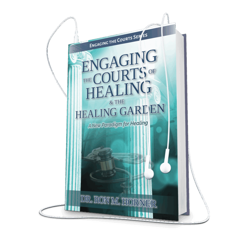 Engaging the Courts of Healing & the Healing Garden (Audiobook)
