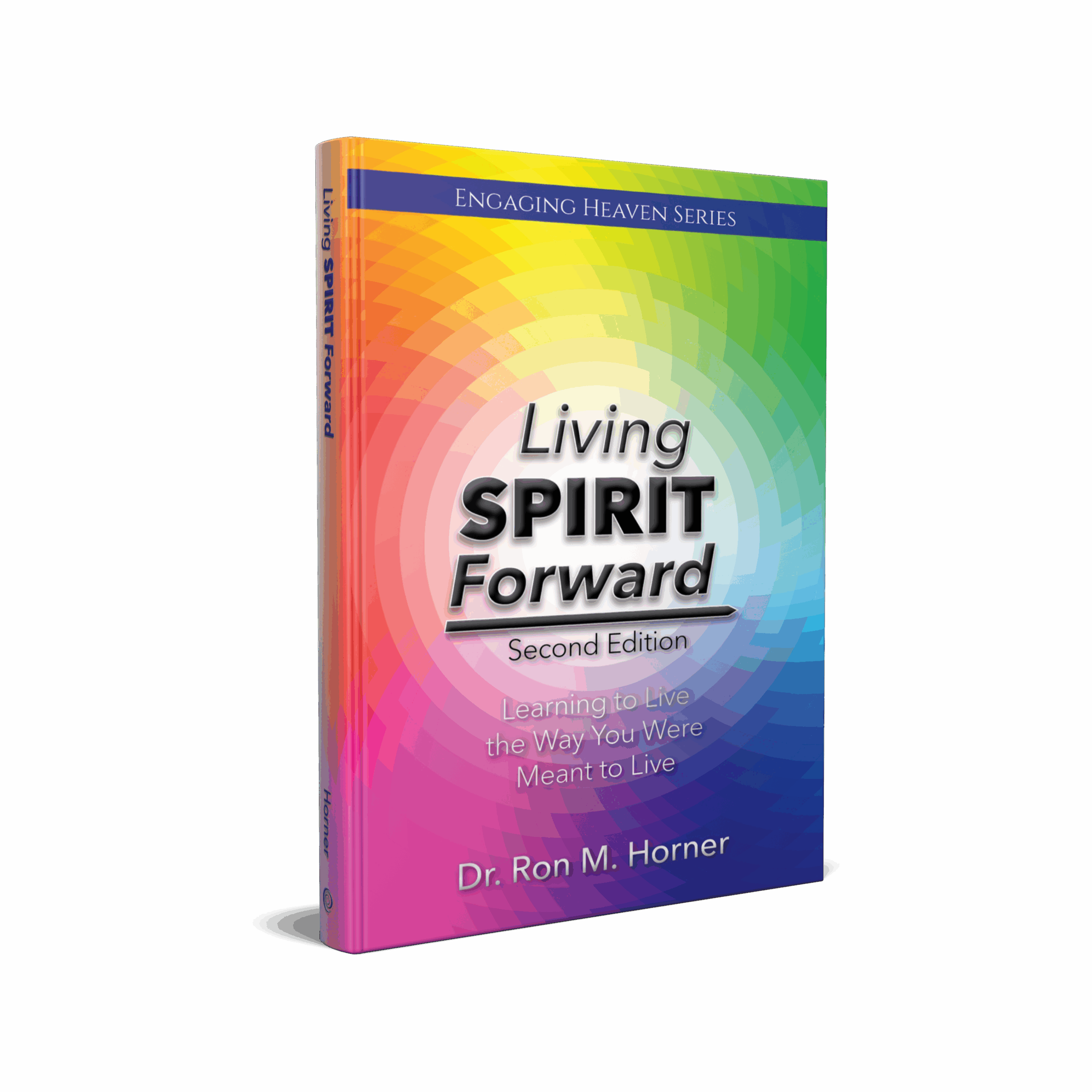 Living Spirit Forward: Second Edition (Paperback)